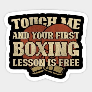 Touch Me And Your First Boxing Lesson Is Free Sticker